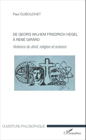 De Georg Wilhem Friedrich Hegel à René Girard