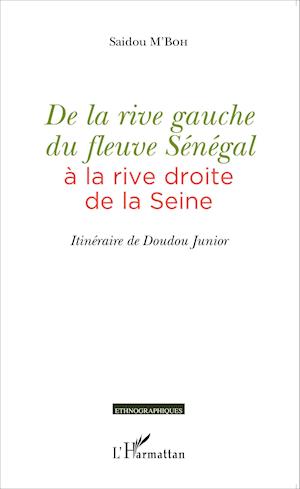 De la rive gauche du fleuve Sénégal à la rive droite de la Seine