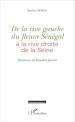 De la rive gauche du fleuve Sénégal à la rive droite de la Seine