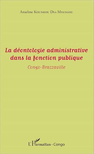 La déontologie administrative dans la fonction publique