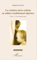 La relation mère-enfant en milieu traditionnel algérien