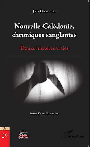 Nouvelle-Calédonie, chroniques sanglantes