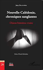 Nouvelle-Calédonie, chroniques sanglantes