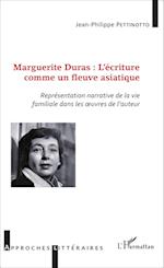 Marguerite Duras : l'écriture comme un fleuve asiatique