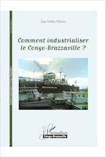 Comment industrialiser le Congo-Brazzaville ?