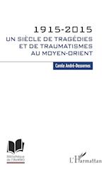 1915-2015. Un siècle de tragédies et de traumatismes au Moyen-Orient