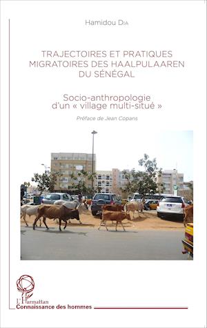 Trajectoires et pratiques migratoires des Haalpulaaren du Sénégal