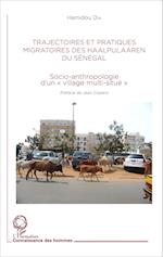 Trajectoires et pratiques migratoires des Haalpulaaren du Sénégal