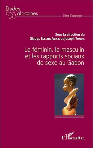 Le féminin, le masculin et les rapports sociaux de sexe au Gabon