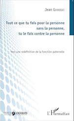 Tout ce que tu fais pour la personne sans la personne, tu le fais contre la personne