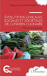 Evolutions lexicales, sociales et sociétales de l'univers culinaire