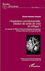 L'ingénierie constitutionnelle, solution de sortie de crise en Afrique ?