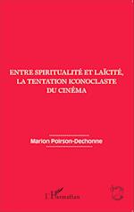 Entre spiritualité et laïcité, la tentation iconoclaste du cinéma