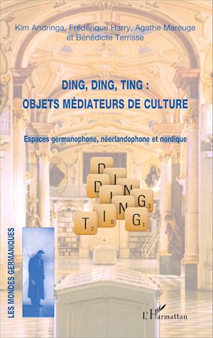 Ding, Ding, Ting : objets médiateurs de culture