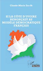 Si la Côte d'Ivoire renonçait au modèle démocratique français