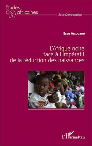 L'Afrique noire face à l'impératif de la réduction des naissances