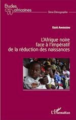 L'Afrique noire face à l'impératif de la réduction des naissances