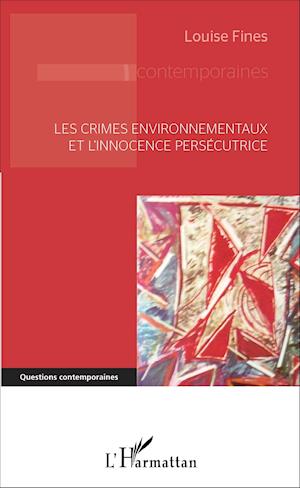 Les crimes environnementaux et l'innocence persécutrice