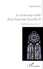 Le choix impossible de la Fraternité Saint-Pie X