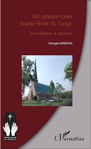 Ma passion pour Sainte-Anne du Congo