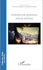 Frontières & mémoires, arts & archives