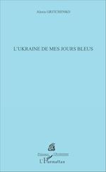 L'Ukraine de mes jours bleus