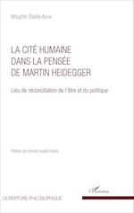 La Cité humaine dans la pensée de Martin Heidegger