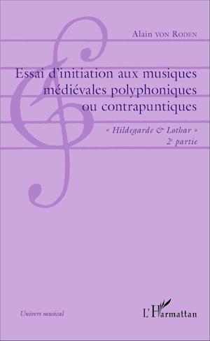 Essai d'initiation aux musiques médiévales polyphoniques ou contrapuntiques