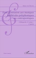 Essai d'initiation aux musiques médiévales polyphoniques ou contrapuntiques