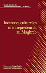 Industries culturelles et entrepreneuriat au Maghreb