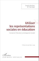 Utiliser les représentations sociales en éducation