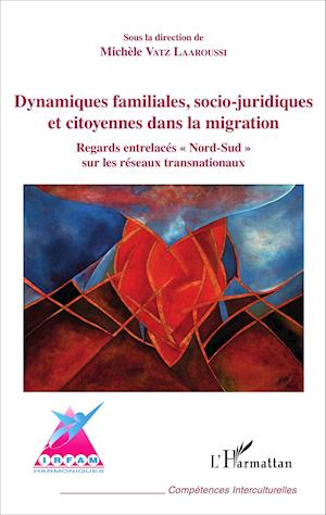 Dynamiques familiales, socio-juridiques et citoyennes dans la migration