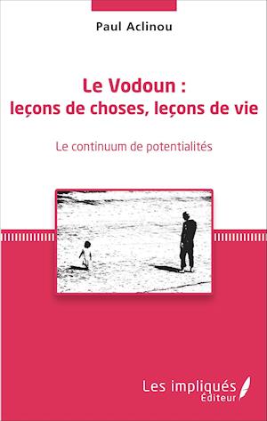 Le Vodoun : leçons de choses, leçon de vie