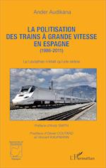 La politisation des trains à grande vitesse en Espagne (1986-2011)