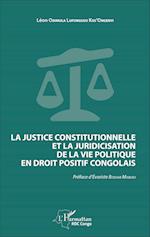 La justice constitutionnelle et la juridicisation de la vie politique en droit positif congolais