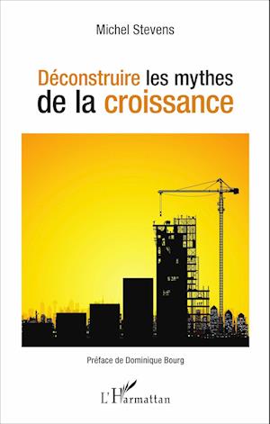 Déconstruire les mythes de la croissance