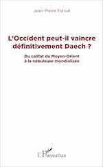 L'Occident peut-il vaincre définitivement Daech ?