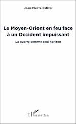 Le Moyen-Orient en feu face à un Occident impuissant