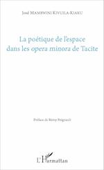 La poétique de l'espace dans les <em>opera minora</em> de Tacite