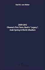 2009-2012 Obama's First Term, Bush's "Legacy", Arab Spring & World Jihadism