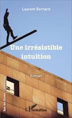 Une irrésistible intuition