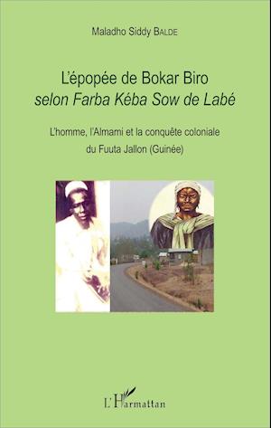 L'épopée de Bokar Biro selon &lt;em&gt;Farba kéba Sow de Labé&lt;/em&gt;