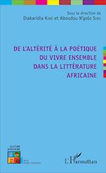 De l'altérité à la poétique du vivre ensemble dans la littérature africaine