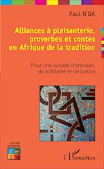 Alliances à plaisanterie, proverbes et contes en Afrique de la tradition