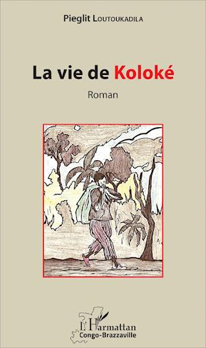 La vie de Koloké