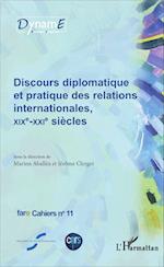 Discours diplomatique et pratique des relations internationales, XIXe - XXIe siècles