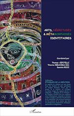 Arts, négritudes & métamorphoses identitaires