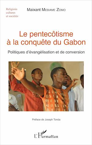 Le pentecôtisme à la conquête du Gabon