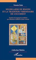 Hildegarde de Bingen et la tradition visionnaire de l'Occident