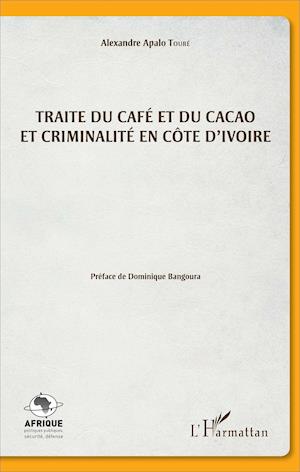 Traite du café et du cacao et criminalité en Côte d'Ivoire